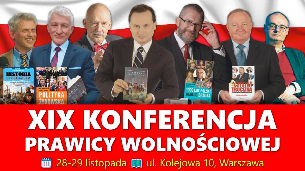 18 Konferencja Prawicy Wolnościowej – Wesprzyj zrzutkę i przyjdź