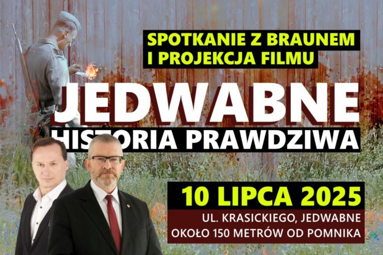 Grzegorz Braun i Tomasz Sommera zapraszają na pokazy filmowe i dyskusje do Jedwabnego, 10 lipca 2025 r.